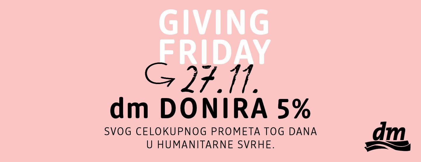 Giving Friday: kupujte u dm-u i činite dobro!